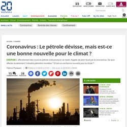 Coronavirus : Le pétrole dévisse, mais est-ce une bonne nouvelle pour le climat ?
