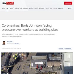 Coronavirus: Boris Johnson facing pressure over workers at building sites