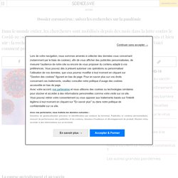 Dossier coronavirus : suivez les recherches sur la pandémie