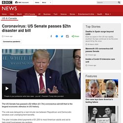 Coronavirus: US Senate passes $2tn disaster aid bill