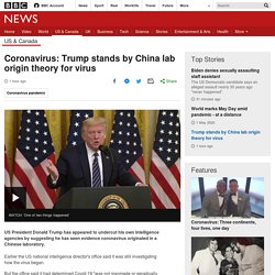 Coronavirus: Trump seems to undercut US spies on virus origins
