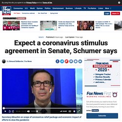 Expect a coronavirus stimulus agreement in Senate, Schumer says
