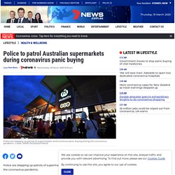 Coronavirus panic buying: Police to patrol Australian supermarkets