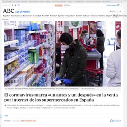 El coronavirus marca «un antes y un después» en la venta por internet de los supermercados en España