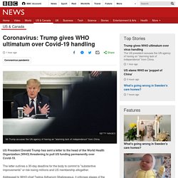 Coronavirus: Trump gives WHO ultimatum over Covid-19 handling
