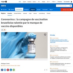 Coronavirus : la campagne de vaccination bruxelloise ralentie par le manque de vaccins disponibles