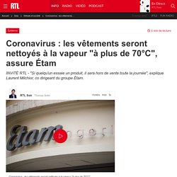 Coronavirus : les vêtements seront nettoyés à la vapeur "à plus de 70°C", assure Étam