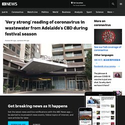 'Very strong' reading of coronavirus in wastewater from Adelaide's CBD during festival season