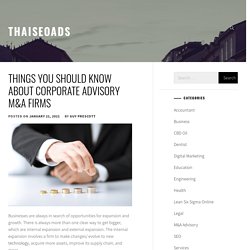 Things You Should Know About Corporate Advisory M&A Firms - thaiseoads