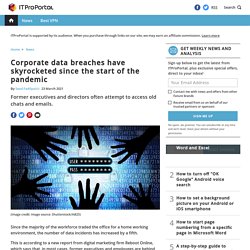 Corporate data breaches have skyrocketed since the start of the pandemic