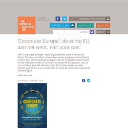 'Corporate Europe': de echte EU aan het werk, niet voor ons