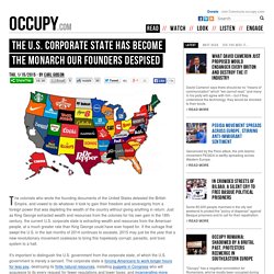 The U.S. Corporate State Has Become the Monarch Our Founders Despised