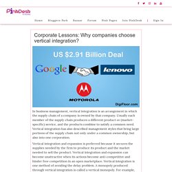 Corporate Lessons: Why companies choose vertical integration? - Pinkdesk.org