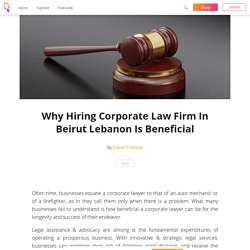 Why Hiring Corporate Law Firm In Beirut Lebanon Is Beneficial