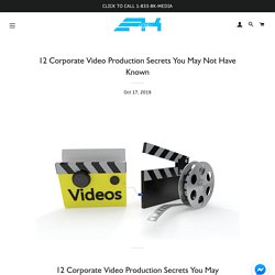 12 Corporate Video Production Secrets You May Not Have Known – Alex Kinter