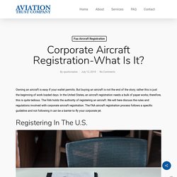 The Process Of Corporate Aircraft Registration- A Must Read
