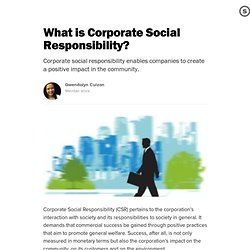 What is Corporate Social Responsibility?: How will CSR Benefit the Company