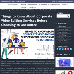 Things to Know About Corporate Video Editing Services Before Choosing to Outsource