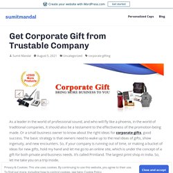 Get Corporate Gift from Trustable Company – sumitmandal