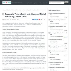 Corporate Technologist and Advanced Digital Marketing Course Delhi