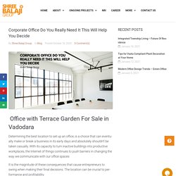 Corporate Office with terrace garden for sale in Vadodara