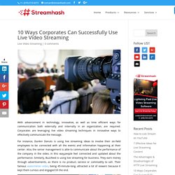 10 Ways Corporates Can Successfully Use Live Video Streaming - StreamHash