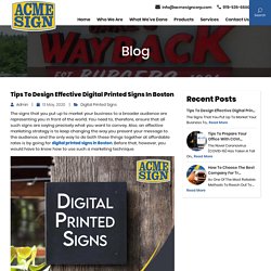 Tips to Design Effective Digital Printed Signs in Boston