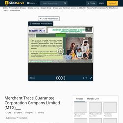 Merchant Trade Guarantee Corporation Company Limited (MTG)___ PowerPoint Presentation - ID:11002663