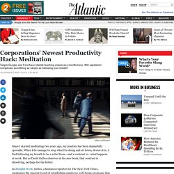 Corporations' Newest Productivity Hack: Meditation — The Atlantic