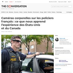 Caméras corporelles sur les policiers français : ce que nous apprend l’expérience des États-Unis et du Canada