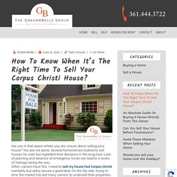 How To Know When It's The Right Time To Sell Your Corpus Christi House? - GrahamBelle Group - REI
