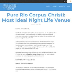 Pure Rio Corpus Christi: Most Ideal Night Life Venue
