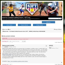 Derma correct reviews - America's Fastpitch Softball Forum