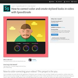 How to correct color and create stylized looks in video in SpeedGrade CC
