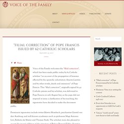 “Filial correction” of Pope Francis issued by 62 Catholic scholars – Voice of the Family