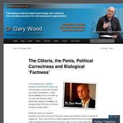 The Clitoris, the Penis, Political Correctness and Biological ‘Factness’