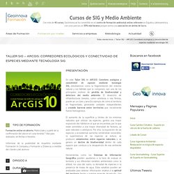 Formación Ambiental – Taller SIG – ARCGIS: Corredores ecológicos y conectividad de especies mediante tecnología SIG