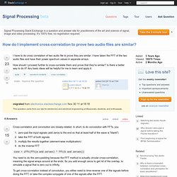 fft - How do I implement cross-correlation to prove two audio files are similar? - Signal Processing - Stack Exchange