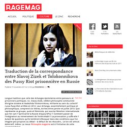 Traduction de la correspondance entre Slavoj Zizek et Tolokonnikova des Pussy Riot prisonnière en Russie