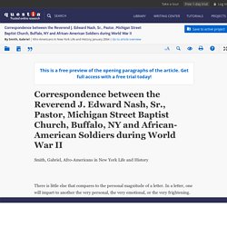 Correspondence between the Reverend J. Edward Nash, Sr., Pastor, Michigan Street Baptist Church, Buffalo, NY and African-American Soldiers during World War II" by Smith, Gabriel - Afro-Americans in New York Life and History, Vol. 28, Issue 1, January 2004