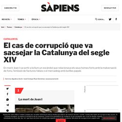 El cas de corrupció que va sacsejar la Catalunya del segle XIV