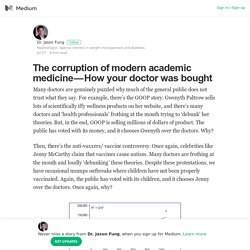 The corruption of modern academic medicine — How your doctor was bought