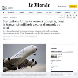 Corruption : Airbus va verser à trois pays, dont la France, 3,6 milliards d’euros d’amende au total