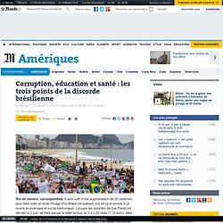 Corruption, éducation et santé : les trois points de la discorde brésilienne