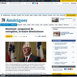 Montréal : soupçonné de corruption, le maire démissionne