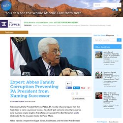 Expert: Abbas Family Corruption Preventing PA President from Naming Successor