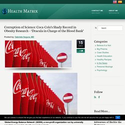 Corruption of Science: Coca-Cola's Shady Record in Obesity Research – 'Dracula in Charge of the Blood Bank'