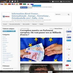 Corruption massive au Parlement européen. Où vont passer nos 21 Milliards d'euros ? - Infos Direct News Politique Terrorisme Finance