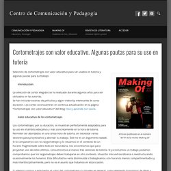 Cortometrajes con valor educativo. Algunas pautas para su uso en tutoría - Centro de Comunicación y Pedagogía