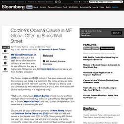 Corzine’s Obama Clause in MF Global Offering Stuns Wall Street